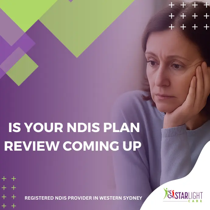 NDIS Plan Reviews: Are Participants Being Left Behind? 1 Starlight Care - NDIS Plan Reviews: Are Participants Being Left Behind?